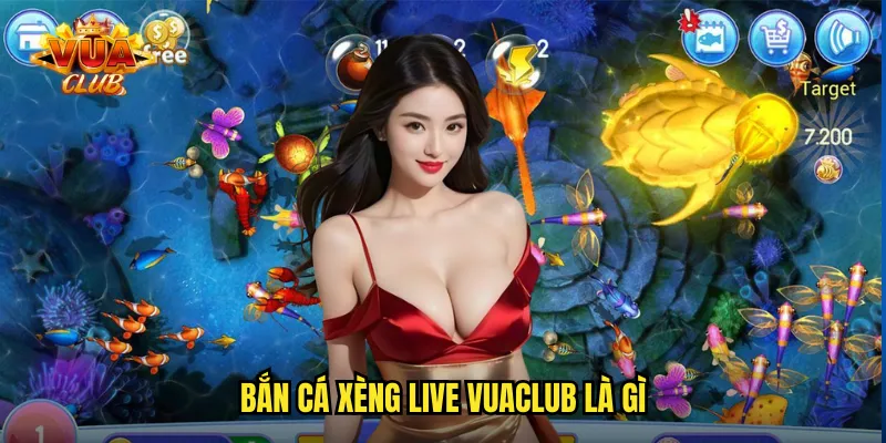 Bắn cá xèng live vuaclub là gì