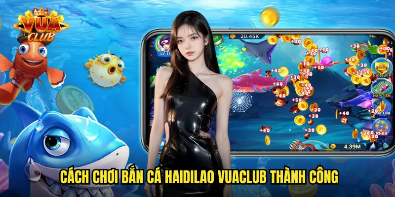 Bắn Cá Haidilao vuaclub: Phong Cách Trung Hoa Giải Trí Đỉnh Cao 3 Cách chơi bắn cá haidilao vuaclub thành công