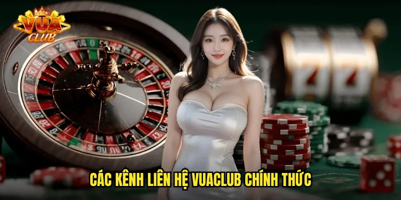 Các kênh liên hệ vuaclub chính thức