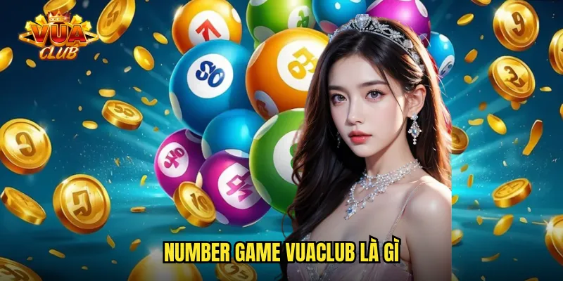 Number game vuaclub là gì