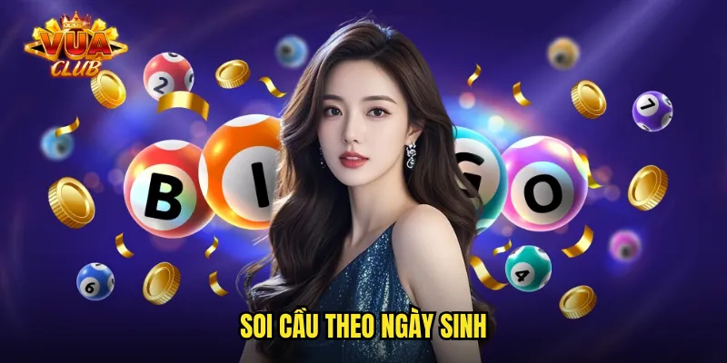 soi cầu theo ngày sinh