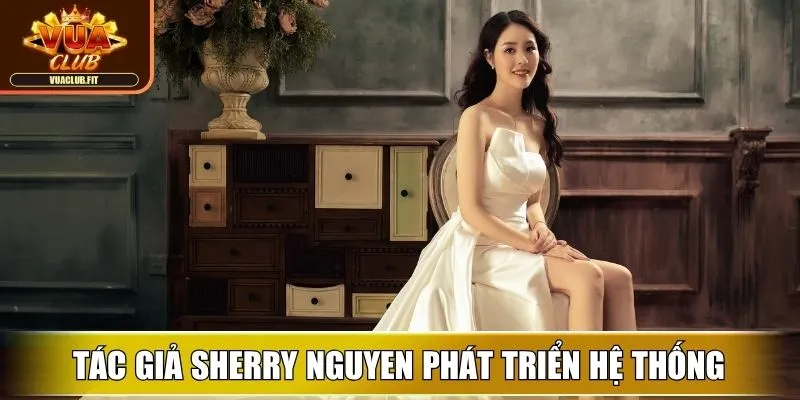 Tác giả Sherry Nguyen phát triển hệ thống