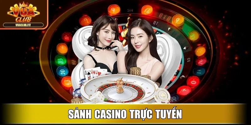 Sảnh Casino trực tuyến